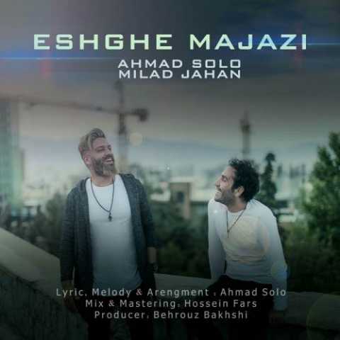 Ahmad Solo Ft Milad Jahan Eshghe Majazi